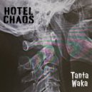 Tanta Waka - Hotel Chaos (Original Mix)