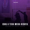 Mahia Mahi - Ishq x Tera Mera Rishta ()