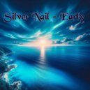 Silver Nail - Early ()