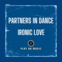 Partners In Dance - Ironic Love (Extended Mix)