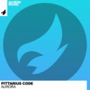PITTARIUS CODE - Aurora (Original Mix)
