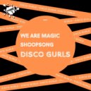 Disco Gurls - ShoopSong