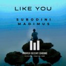 Subodini & Madimus - Like You