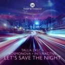 Talla 2XLC, Interactive, Kosmo - Let\'s Save The Night (Extended Mix)