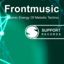 Frontmusic - Dynamic Energy Of Melodic Techno (Long Mix)
