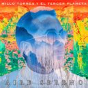Millo Torres Y El Tercer Planeta - Agua Y Cielo ()