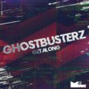 Ghostbusterz - Get Along (Original Mix)