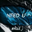 Ryllz - NEED U ()