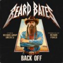 Beard Bates - Back Off ()