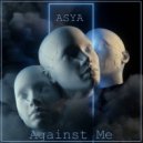 ASYA - Against Me (Mix)