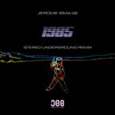 Jerome Isma-Ae - 1985 (Stereo Underground Extended Remix)