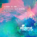 Joselacruz, José Aranda & Rachel - Closer To You (Original Mix)