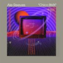 Ale Reeves - Chico BMX (Original Mix)