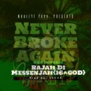 RaJah Di MessenJah{16^GOD} - Never Broke Again (NBA Dopeboi)