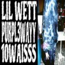 Lil Wett & B.G.Morlan & purpl3wayy & 10waisss - FAN* ()