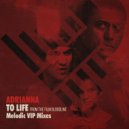 ADRIANNA - To Life (Melodic VIP Mix)