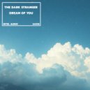 The Dark Stranger - Dream Of You (Original Mix)