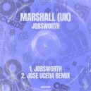 Marshall (UK) - Jobsworth (Jose Uceda Remix)