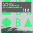 Tom Bug - Take Control (Tom Bug & Grooveline Club Dub)