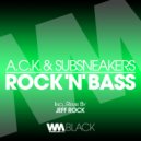 A.C.K., Subsneakers - Rock \'N\' Bass (Radio Mix)
