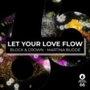 Block & Crown, Martina Budde - Let Your Love Flow (Clubmix)