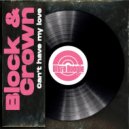 Block & Crown - Can\'t Have My Love (Nudisco Classic Mix)