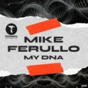 Mike Ferullo - My DNA (Original Mix)
