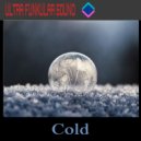 Ultra Funkular Sound - Cold