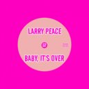 Larry Peace - Baby, It's Over