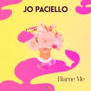 Jo Paciello - Blame me