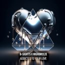 B-Sights & Highbreeze - Addicted To Your Love (Extended Mix)