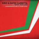 Kiko, David Carretta feat. Gigi Succès - Future Is Your Love