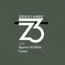 Against All Ødds - Faded