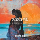 Tabia, LIORi, Elad Adi - Mama We (Extended Mix)