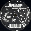 Recloose - Landed (Freaks Landed Vocal)