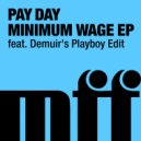 Pay Day - Dissolving (Demuir\'s Playboy Edit)
