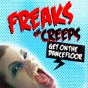 Freaks - The Creeps (Get On The Dancefloor) (Vandalism Remix)