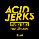 Acid Jerks feat. Fuzzy Cufflinxxx - Monsters (feat. Fuzzy Cufflinxxx) (Dub Mix)