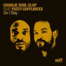 Charlie Soul Clap & Fuzzy Cufflinxxx - Do I Stay (Instrumental)