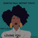 Quintus Dala, Instant Touch SA, S.A.N.E - Loving You