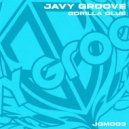 Javy Groove - Gorilla Glue ()