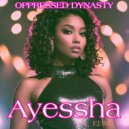 Oppressed Dynasty - Ayessha (EDM)