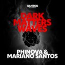 Mariano Santos & Phinova - Dark Matter Waves (Original Mix)
