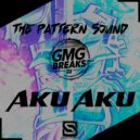 The Pattern Sound & GMG Breaks - Aku Aku (feat. GMG Breaks) (Original Mix)