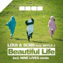 Loui & Scibi, Skyla J - Beautiful Life (Scibie Extended Mix)