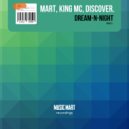 Mart, King MC, DiscoVer. - Dream-N-Night