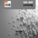 SURF, Mart - Club Bizarre (Club mix)