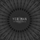Yer Man - Hypnotic House (Radio edit)