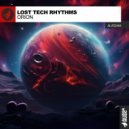 Lost Tech Rhythms - Orion (Original Mix)
