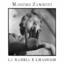 Massimo Zamboni - La rabbia e l’hashish ()